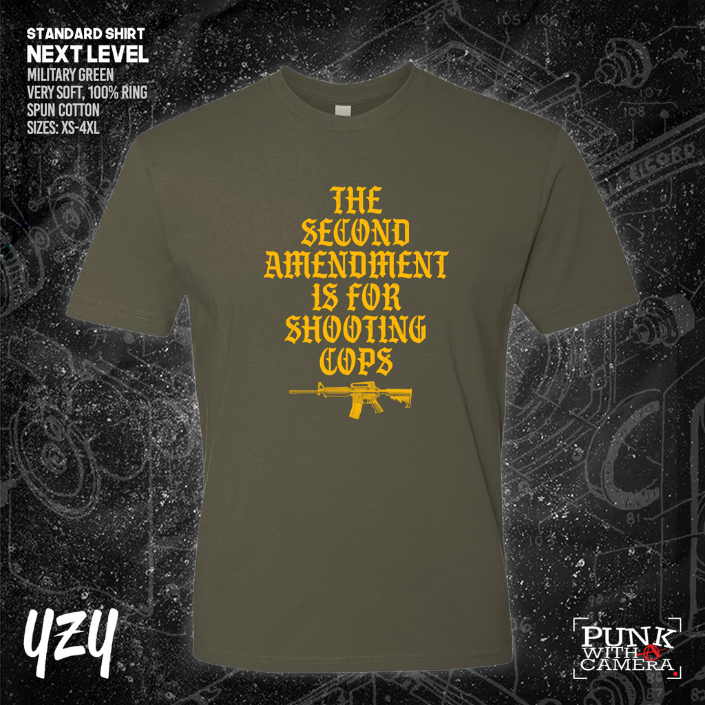 The Second Amendment is For Shooting Cops - YZY Prints
