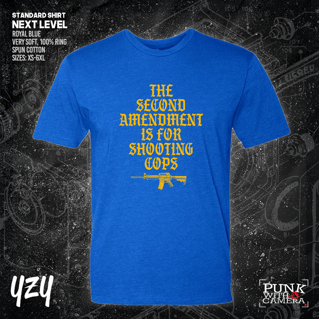 The Second Amendment is For Shooting Cops - YZY Prints