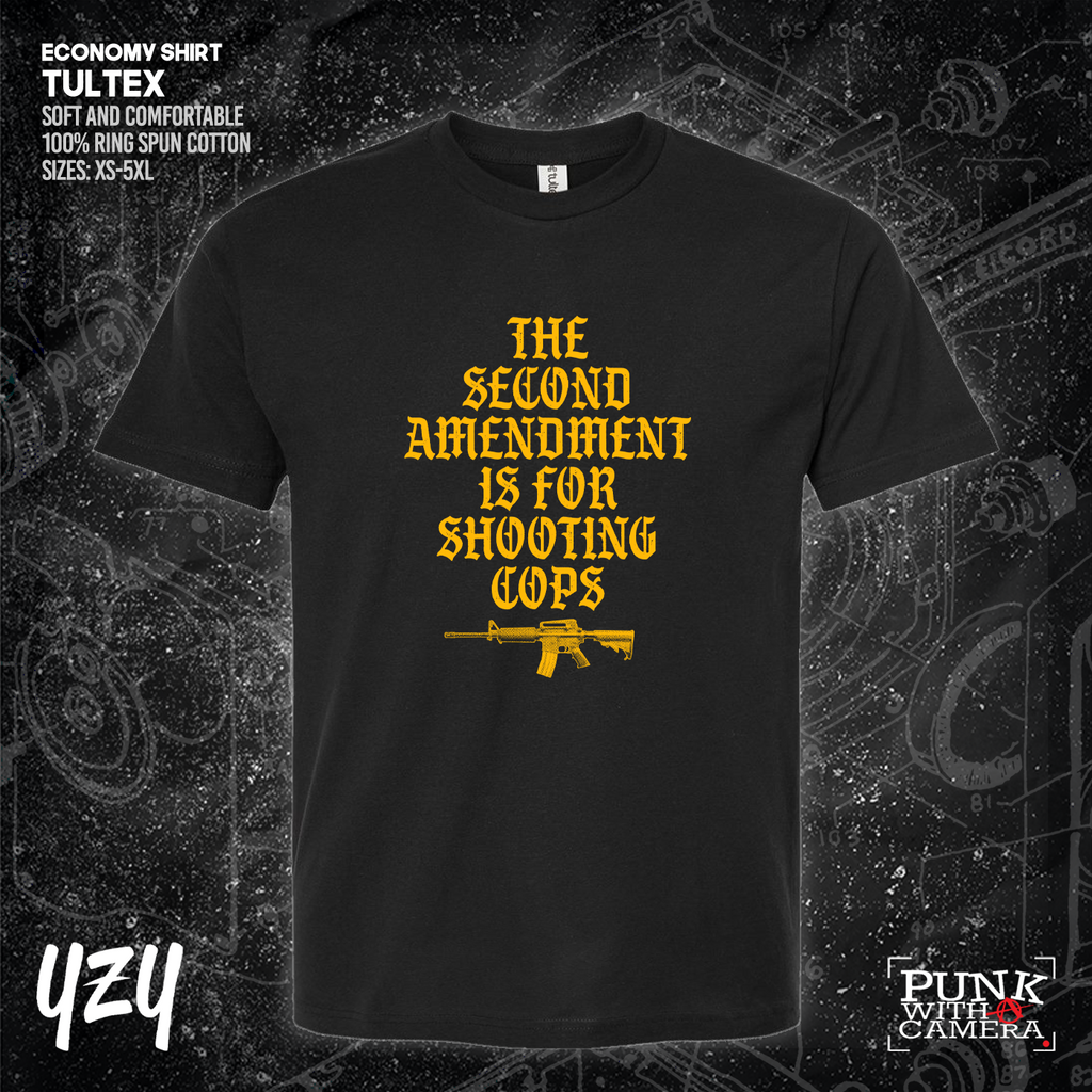 The Second Amendment is For Shooting Cops - YZY Prints