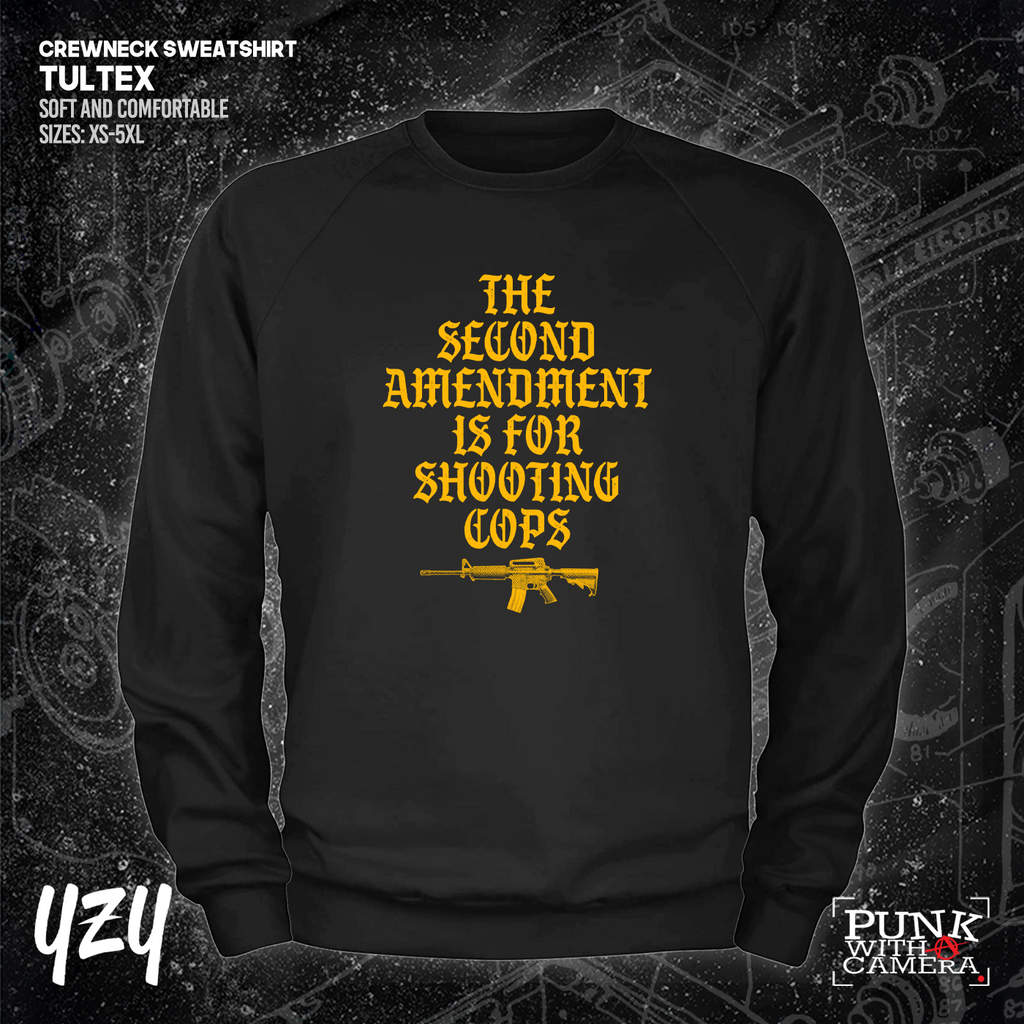The Second Amendment is For Shooting Cops - YZY Prints
