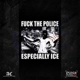 Fuck The Police Especially ICE - Anti-Fascist Clothing