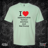I <3 Immigrants Tylenol Abortion And Bad Bunny