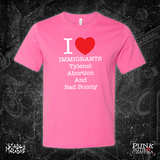 I <3 Immigrants Tylenol Abortion And Bad Bunny