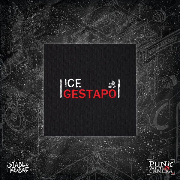 Ice Is The New Gestapo - Backpatch