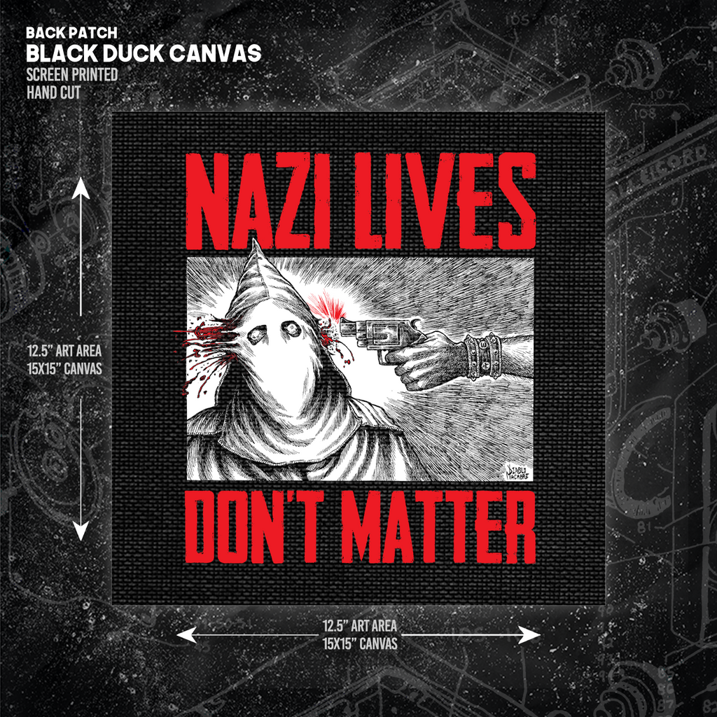Nazi Lives Don't Matter - Backpatch