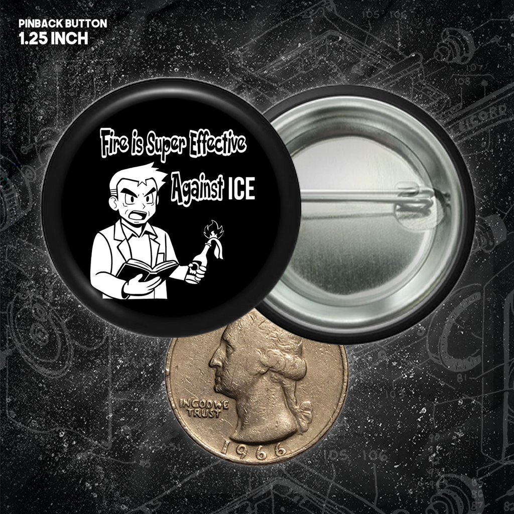 Fire Is Super Effective Against Ice  - Buttons (1, 1.25, 1.5, & 2.25 Inch)