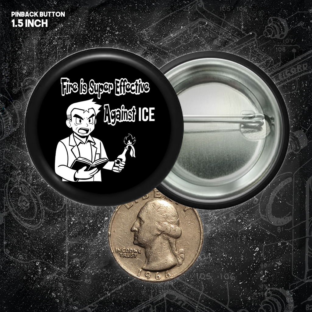 Fire Is Super Effective Against Ice  - Buttons (1, 1.25, 1.5, & 2.25 Inch)