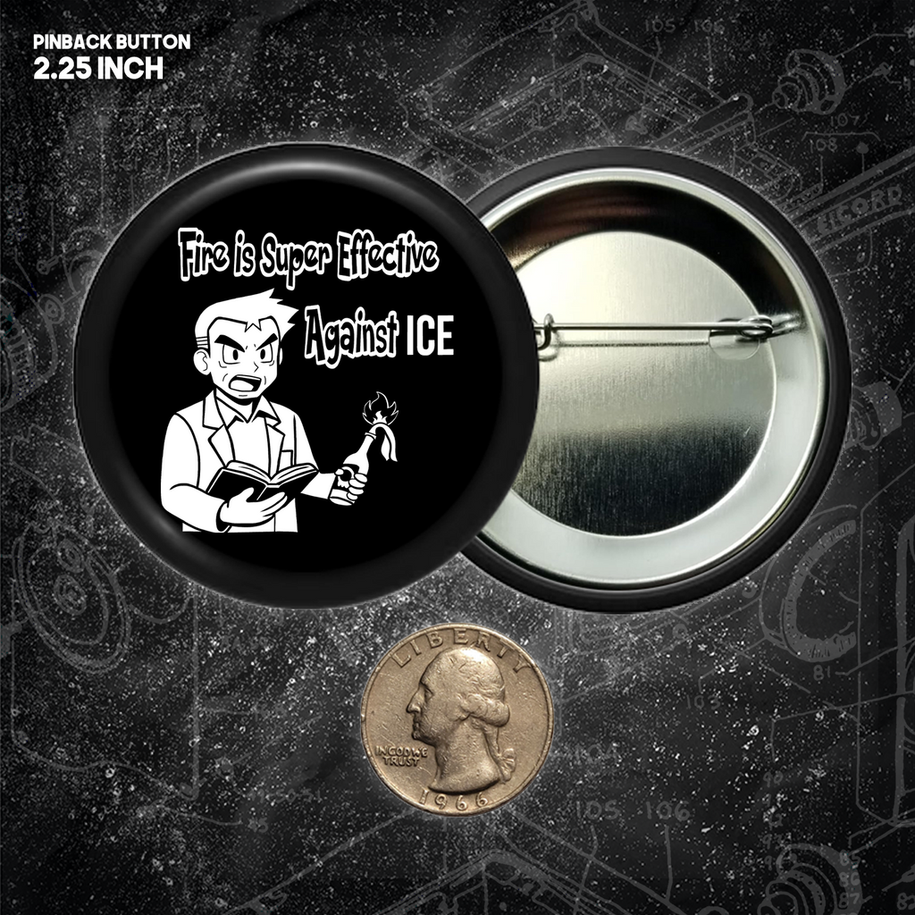 Fire Is Super Effective Against Ice  - Buttons (1, 1.25, 1.5, & 2.25 Inch)