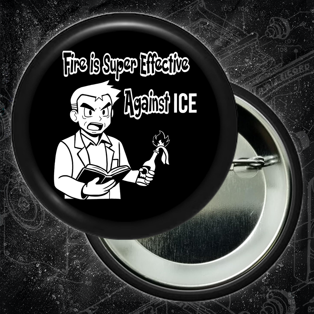 Fire Is Super Effective Against Ice  - Buttons (1, 1.25, 1.5, & 2.25 Inch)