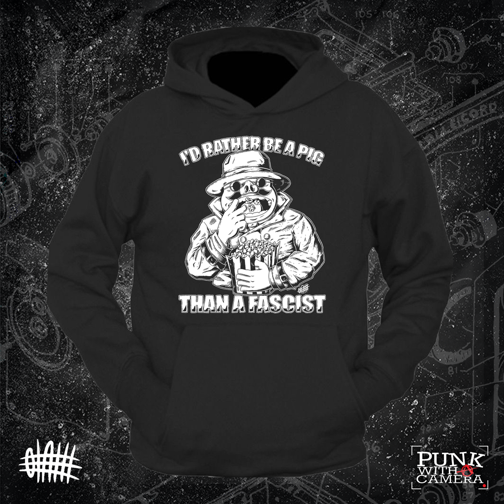 I'd Rather Be A Pig Than A Fascist - Olafh Ace