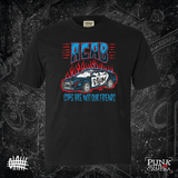Cops Are Not Your Friends - Shirt 3 Color - Olafh Ace