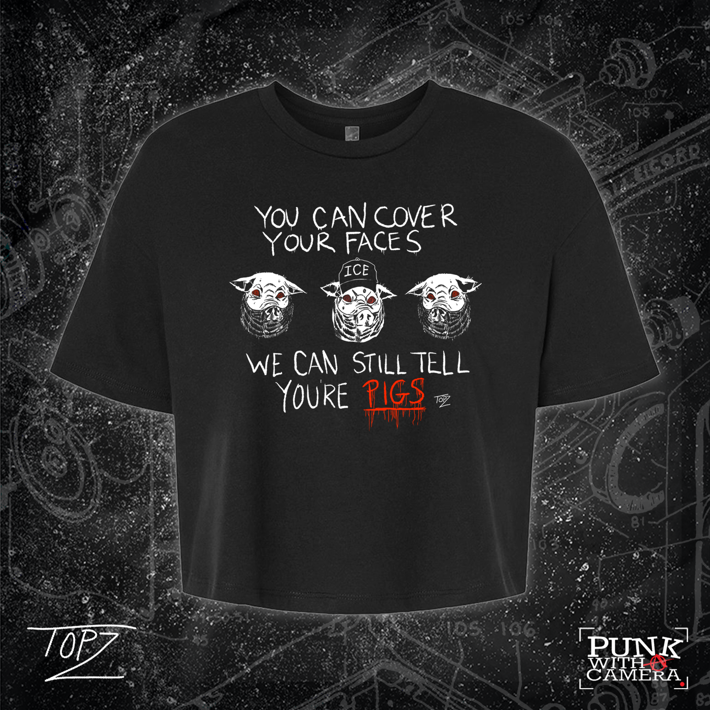You Can Cover Your Faces We Can Still Tell You're Pigs - Topz - Mutual Aid Design