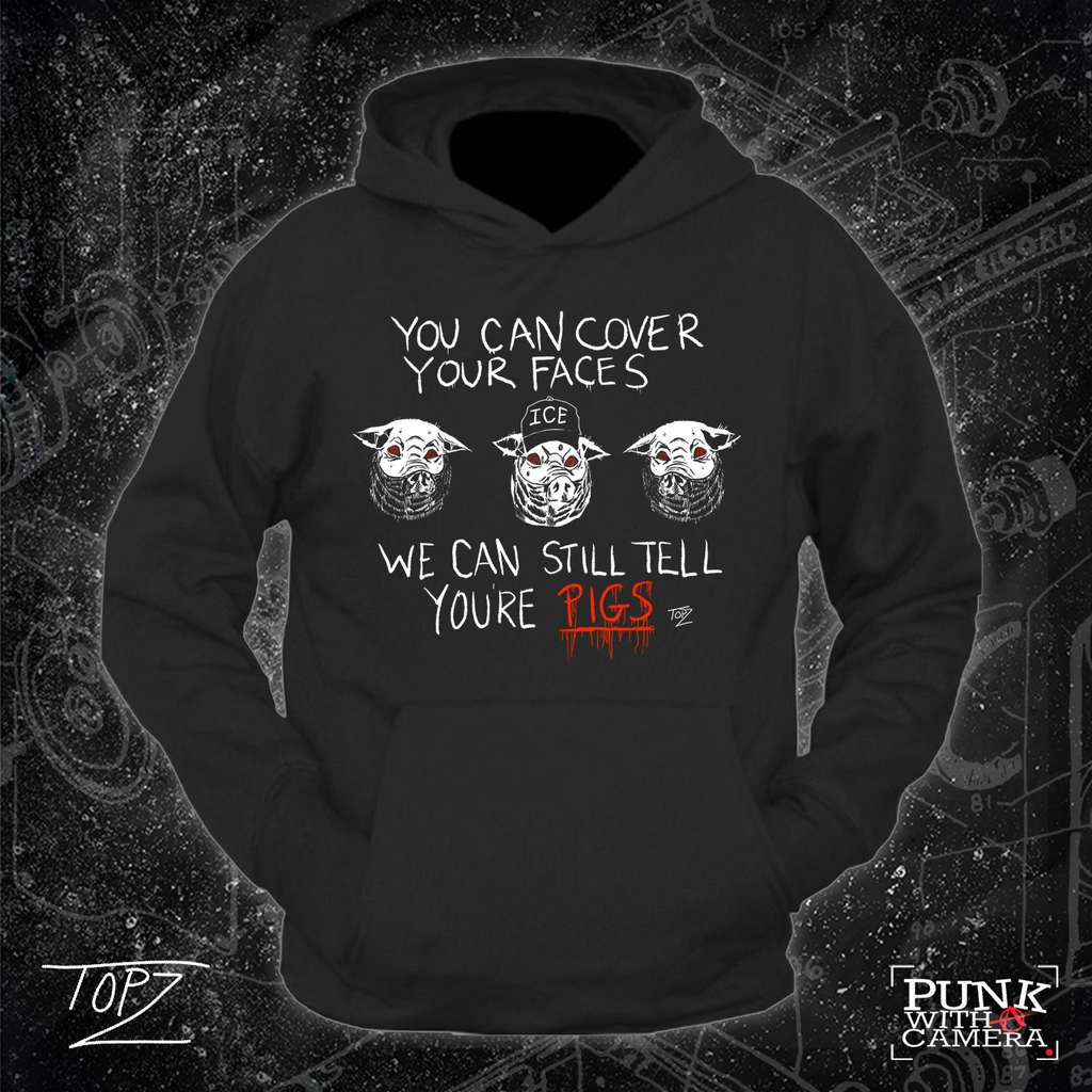 You Can Cover Your Faces We Can Still Tell You're Pigs - Topz - Mutual Aid Design