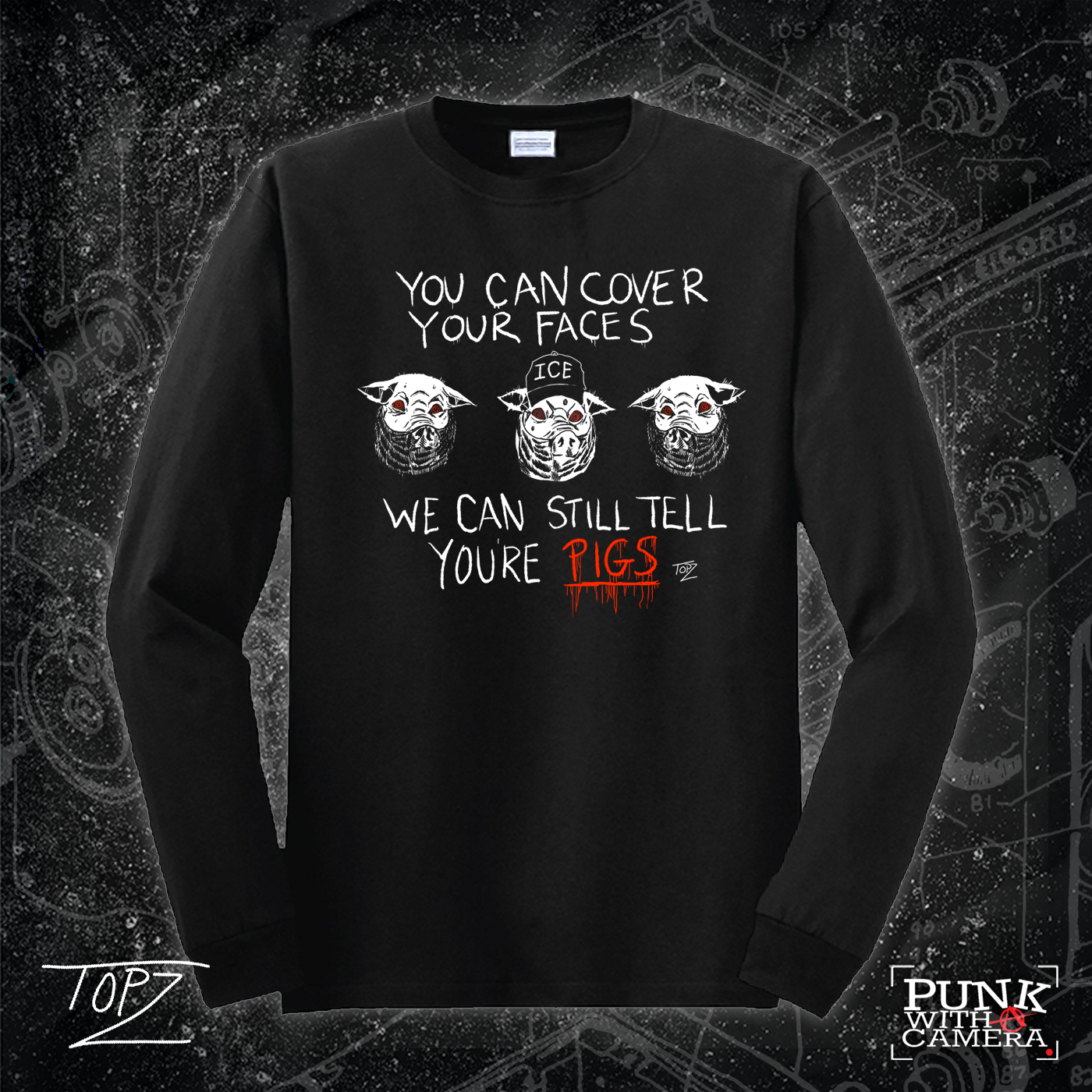 You Can Cover Your Faces We Can Still Tell You're Pigs - Topz - Mutual Aid Design