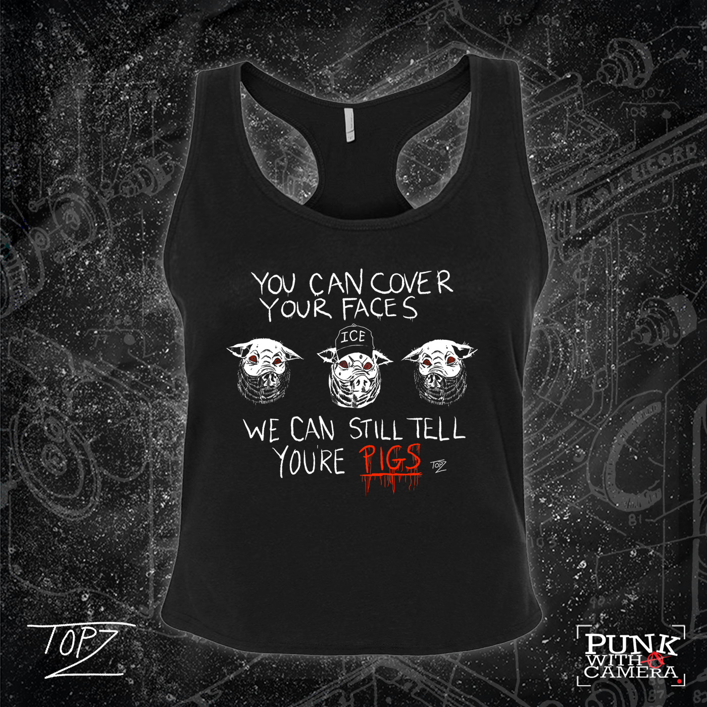 You Can Cover Your Faces We Can Still Tell You're Pigs - Topz - Mutual Aid Design