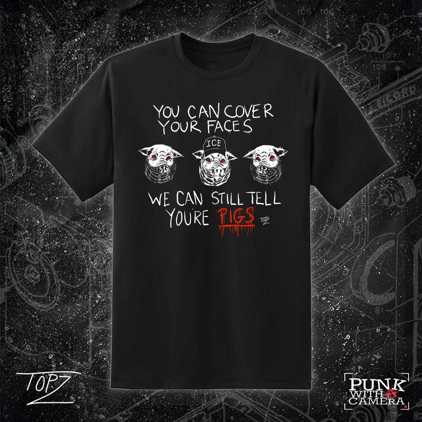 You Can Cover Your Faces We Can Still Tell You're Pigs - Topz - Mutual Aid Design