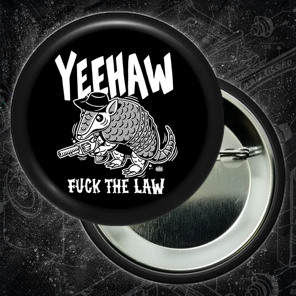 Yeehaw Fuck The Law Gun - Buttons (1, 1.25, 1.5, & 2.25 Inch)