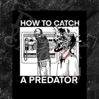 How To Catch A Predator  - Patch (4x4)