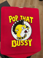 Pop That Bussy - 3 Color Shirt - Olafh Ace