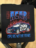 Cops Are Not Your Friends - Shirt 3 Color - Olafh Ace