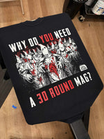 Why Do You Need A 30 Round Mag? - Two Color Version - Diablo Macabre