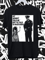 My Mommy Told Me Not Talk To Bastards - Anti-Fascist Clothing