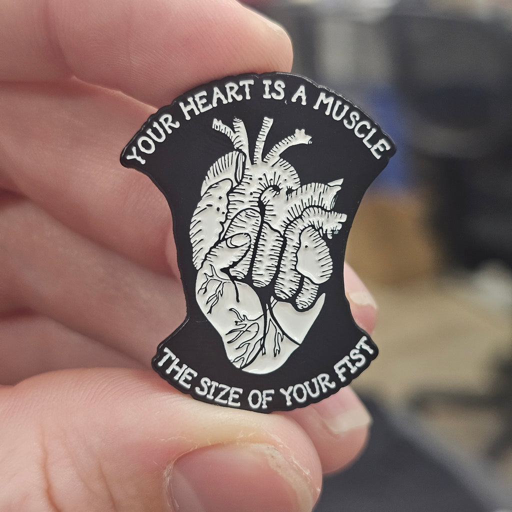Your Heart Is A Muscle The Size Of Your Fist - Enamel Pin