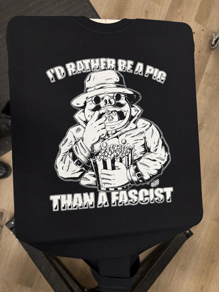 I'd Rather Be A Pig Than A Fascist - Olafh Ace