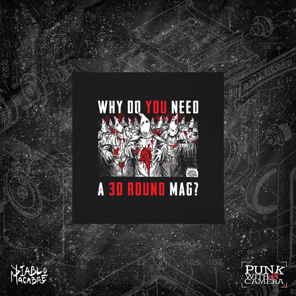 Why Do You Need A 30 Round Mag? - Backpatch