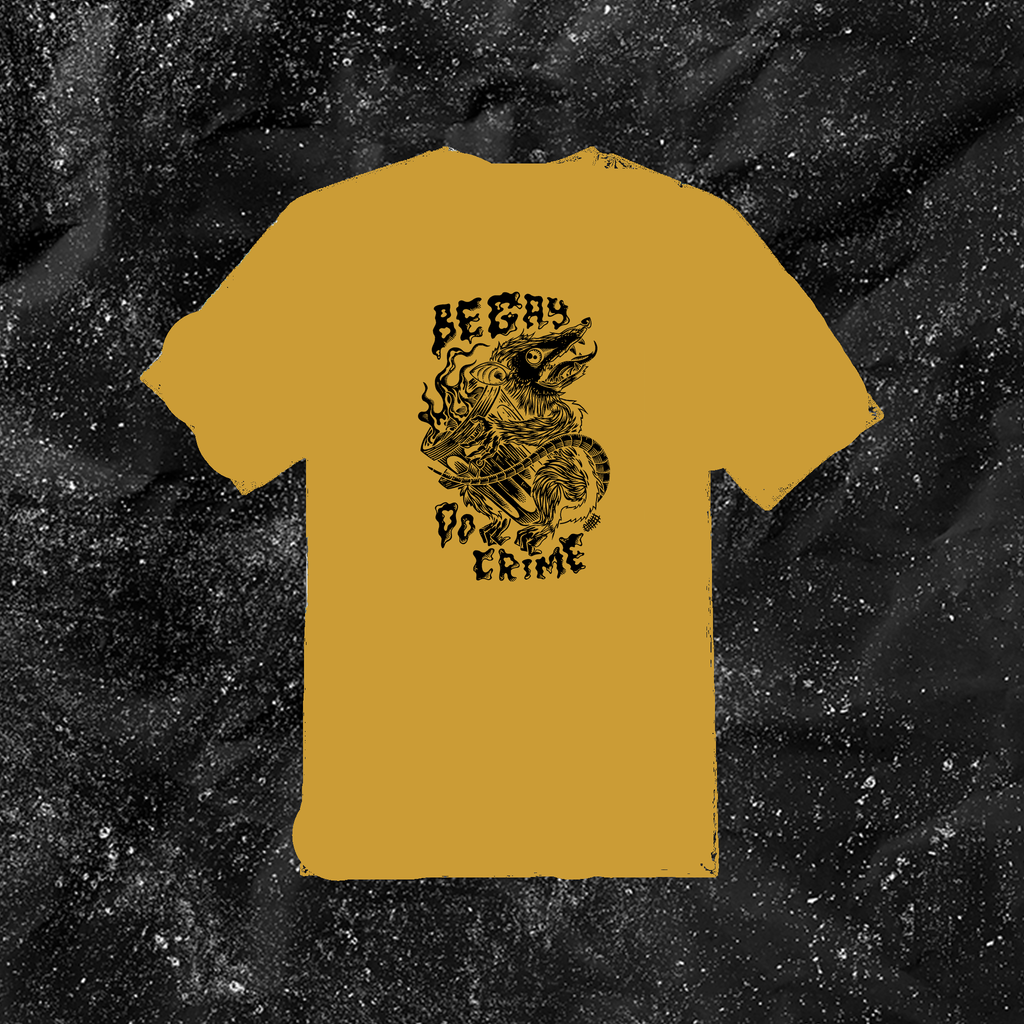 Be Gay Do Crime - Color T-shirt