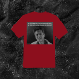Do You Think God Stays In Heaven Because He, Too, Lives In Fear Of What Hes Created? - Color T-shirt