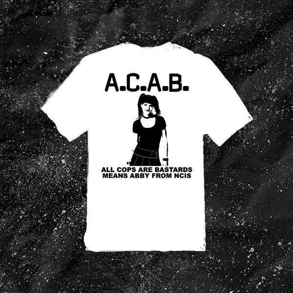 All Cops Are Bastards Means Abby From NCIS - Color T-shirt