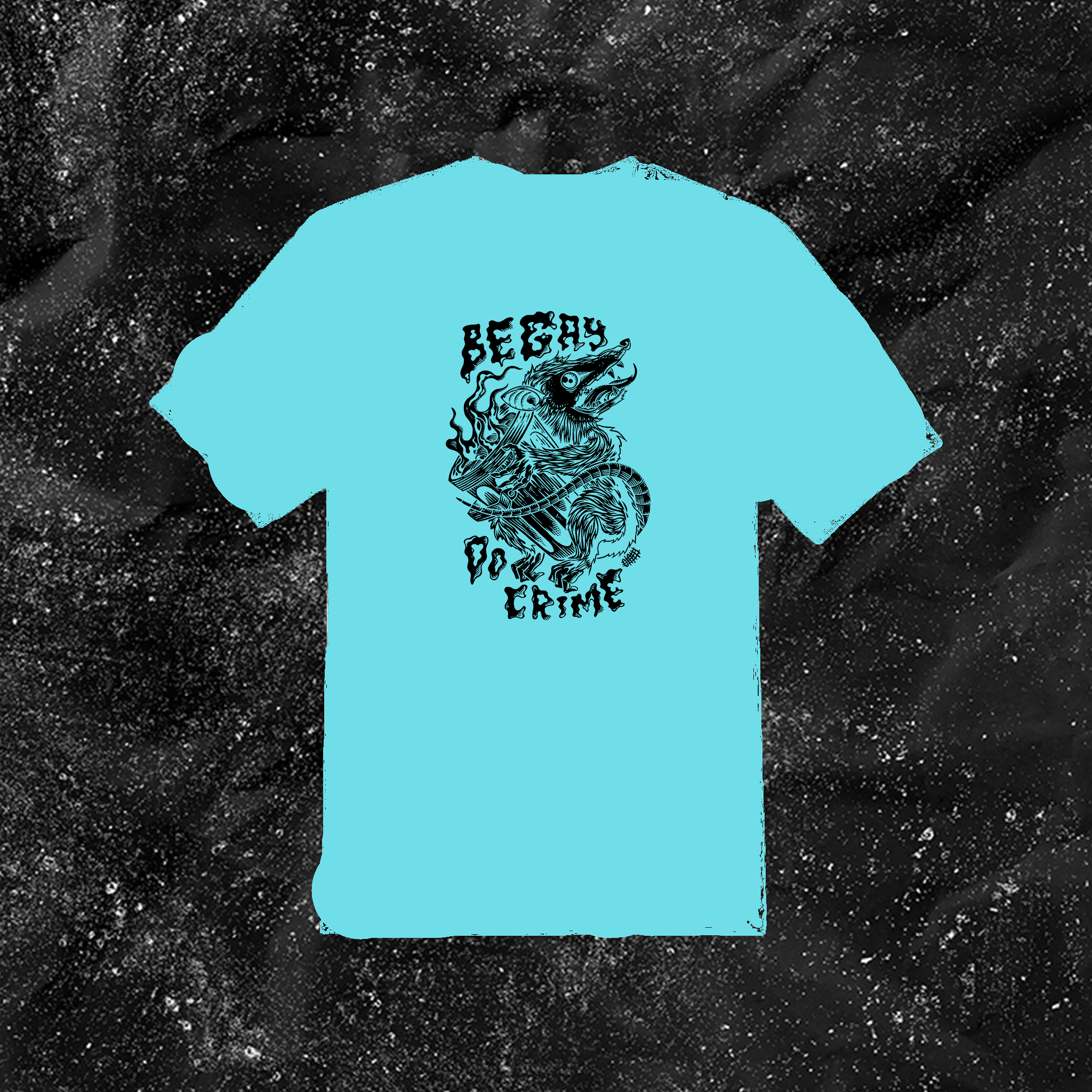 Be Gay Do Crime - Color T-shirt