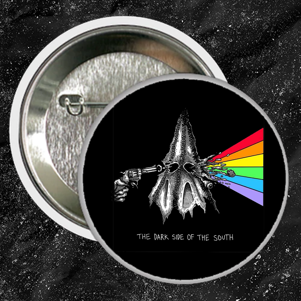 Dark Side Of The South - Buttons (1, 1.25 1.5, & 2.25 Inch)