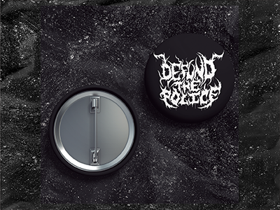 Defund The Police - Metal Font - Buttons (1, 1.25 1.5, & 2.25 Inch)