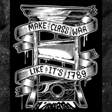 Make Class War Like Its 1789 - Olafh Ace Design