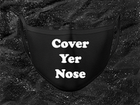 Cover Yer Nose - Facemask
