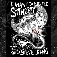 I Want To Kill The Stingray That Killed Steve Irwin - Backpatch
