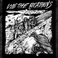 We The Heathens - Blood Behind The Dam