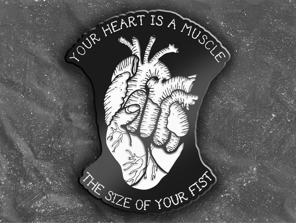 Your Heart Is A Muscle The Size Of Your Fist - Enamel Pin - George Grizzly Design