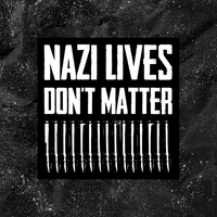 Nazi Lives Don't Matter - Bullets - Backpatch