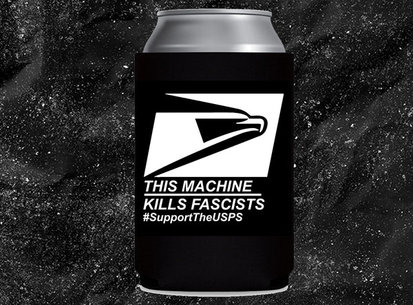 USPS This Machine Kills Fascists - Beer / Soda Koozie