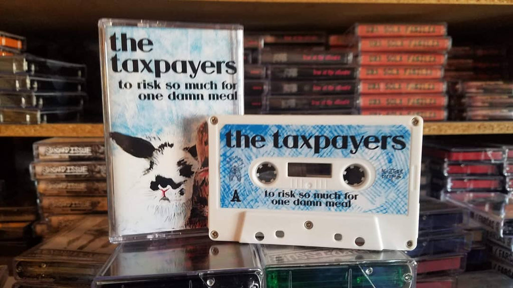The Taxpayers - To Risk So Much For One God Damn Meal - Cassette Physical Media