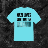 Nazi Lives Don't Matter - Bullets - Color T-shirt