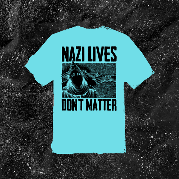 Nazi Lives Don't Matter - Color T-shirt