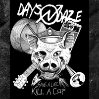 Days N' Daze - Save A Life Kill A Cop