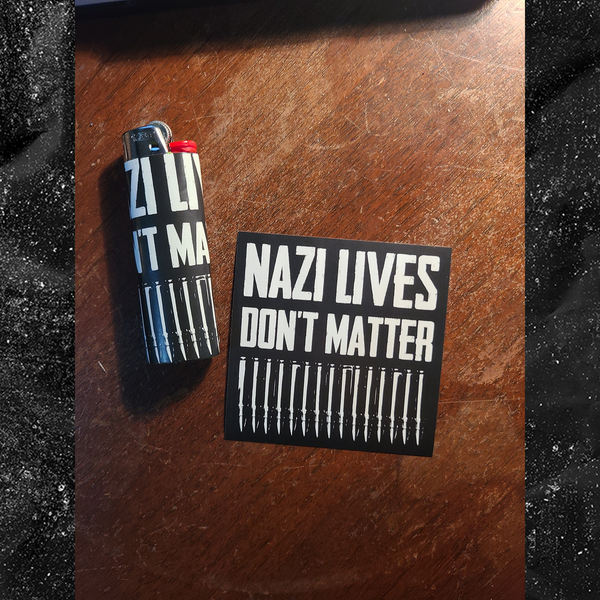 Nazi Lives Don't Matter - Bullets - Lighter