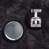 I Carry Narcan - Buttons (1, 1.5, & 2.25 Inch)