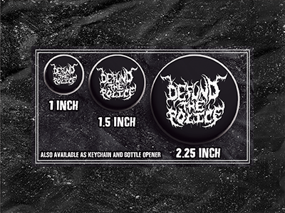 Defund The Police - Metal Font - Buttons (1, 1.25 1.5, & 2.25 Inch)