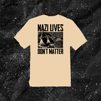 Nazi Lives Don't Matter - Color T-shirt